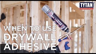 When To Use Drywall Adhesive