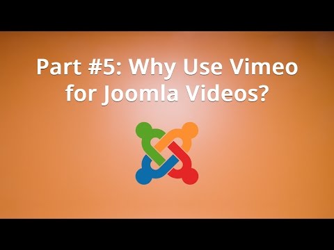 Part 5 Why Use Vimeo for Joomla Videos