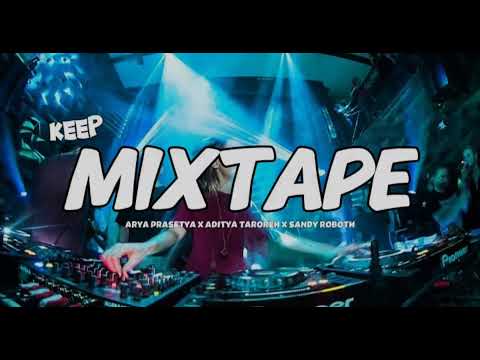 MIXTAPE - ARYA PRASETYA × ADITYA TAROREH × SANDY ROBOTH - (BYFHAZRYMSHNFI) NEW 2025!!