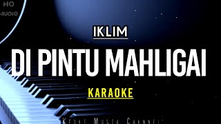 Download lagu Iklim - Di Pintu Mahligai ( Hd Karaoke )  mp3