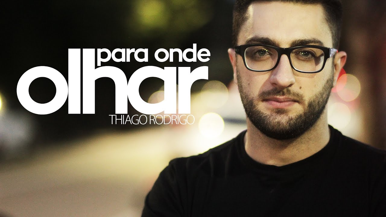 Para Onde Olhar - Thiago Rodrigo