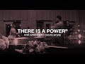 There Is A Power