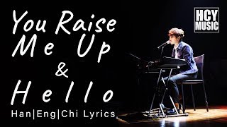 황치열 Hwang Chi Yeul 黃致列 - You Raise Me Up &amp; Hello Medley (Han|Eng|Chi Lyrics)