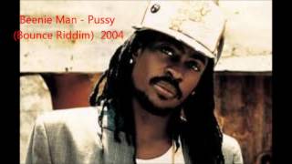 Beenie Man - Pussy (Bounce Riddim) 2004