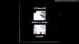 In Trance 95 ‎– Desire To Desire [ʟᴏɴɢ 7' ᴠᴇʀꜱɪᴏɴ '88]