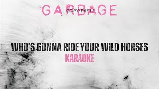 Garbage - Who&#39;s Gonna Ride Your Wild Horses (Karaoke) [U2 cover]