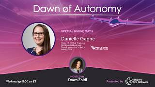 Danielle Gagne, Head of Global Training Strategy, Volatus Aerospace | Dawn of Autonomy | Ep. 120