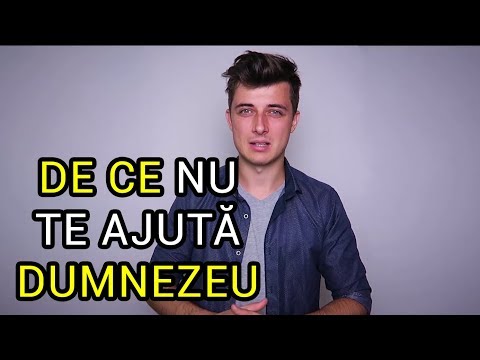 DE CE NU TE AJUTA DUMNEZEU
