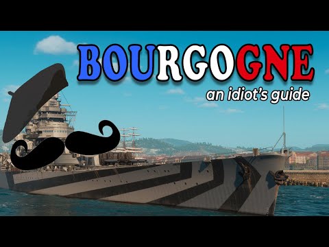 BOURGOGNE – An Idiot's Guide | World of Warships