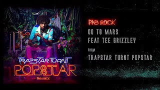 PnB Rock - Go To Mars (Feat. Tee Grizzley) [Official Audio]
