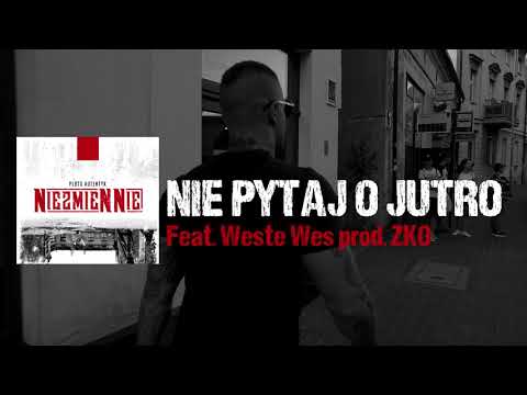 Pluto Autentyk - Nie pytaj o jutro Feat. Weste Wes Prod. ZKO