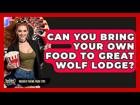 Can You Bring Your Own Food To Great Wolf Lodge? - Insider Theme Park Tips