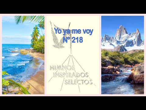 Yo ya me voy - Himnos Inspirados Selectos Nº 218