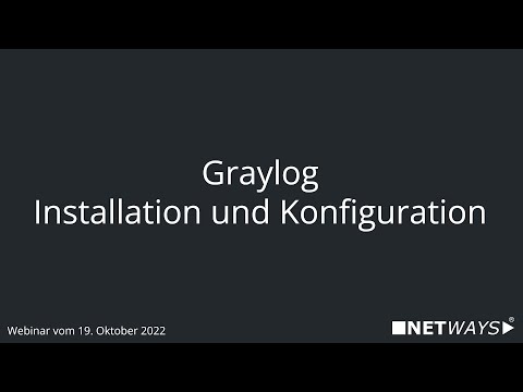 Webinar: Graylog - Installation und Konfiguration (Webinar vom 19. Oktober 2022)