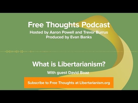 Ep. 10: What Is Libertarianism? (with David Boaz)