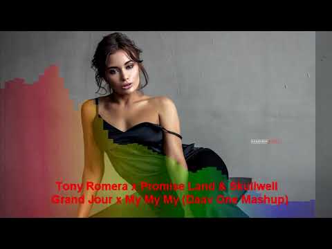 Tony Romera x Promise Land & Skullwell - Grand Jour x My My My (Daav One Mashup)