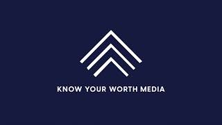 Know Your Worth Media - Video - 1