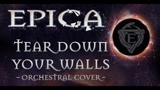 EPICA - Tear Down Your Walls (Orchestral Cover)