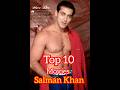 Top 10 Movies Salman Khan Salman Khan Movies Naam Bollywood India Sikandar Movie Salman Khan