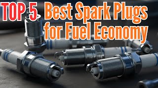 TOP 5: Best Spark Plugs for Fuel Economy in 2026 | Best Spark Plugs for Performance