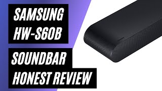Samsung HW-S60B Soundbar Honest Review