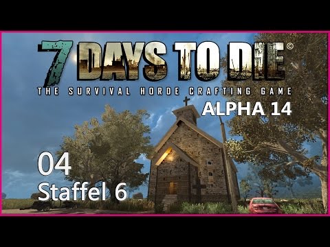 7 Days to Die S06E04 - [Alpha 14] [Gameplay German Deutsch] [Let's Play]