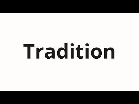 How to pronounce Tradition