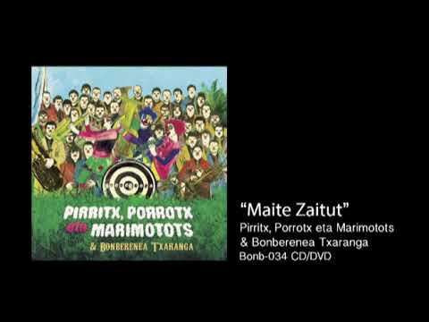 BONBERENEA TXARANGA - Maite Zaitut