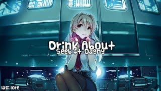 Nightcore - Drink About (Seeb ft. Dagny) LYRICS