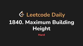 YouTube video '1840. Maximum Building Height | Leetcode Daily - Python'