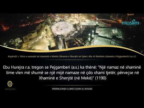 20. Vlera e namazit në Xhamitë e Mekës dhe të Medinës - Sahih el Buhari