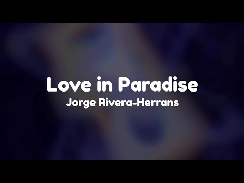 Love in Paradise Lyrics - Epic the Musical by Jorge Rivera-Herrans