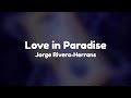 Love In Paradise Lyrics Epic The Musical By Jorge Rivera Herrans