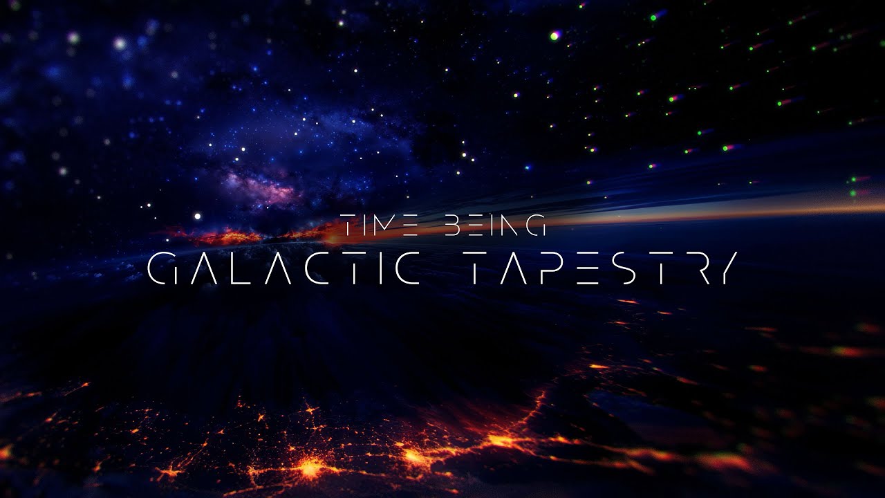 Time Being – Galactic Tapestry (Official Video) 4K