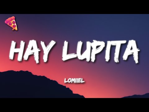 LOMIIEL - HAY LUPITA