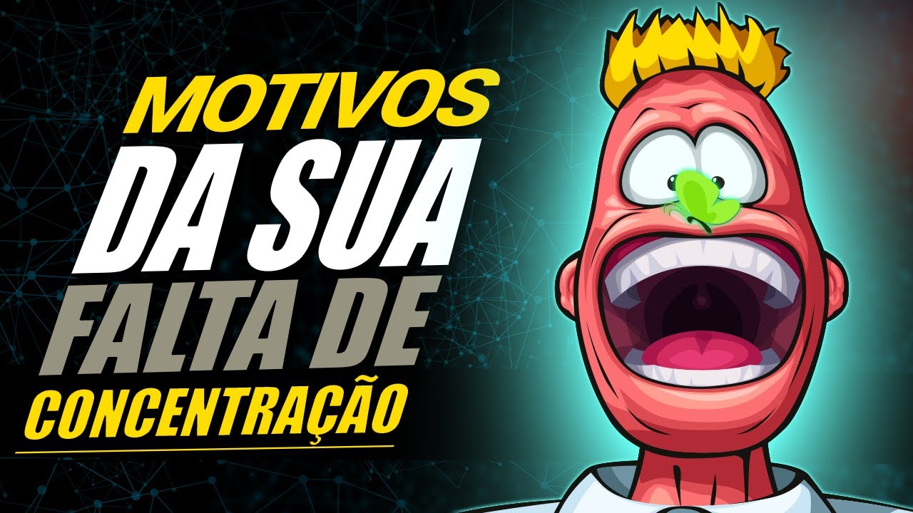 Motivos De Você Não Conseguir Se CONCENTRAR (Em Nada)