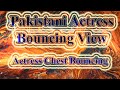 Best Chest Bouncing View Of A Pakistani Actress