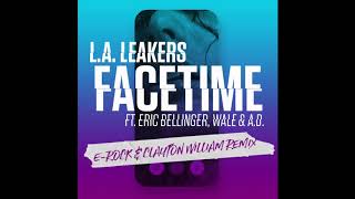 LA Leakers - FaceTime ft Eric Bellinger x Wale x AD (E-Rock x Clayton William Future Twerk Remix)