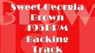 Sweet Georgia Brown - Backing Track 195BPM