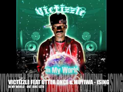 Victizzle Feat Utter Once & Muyiwa - iSing