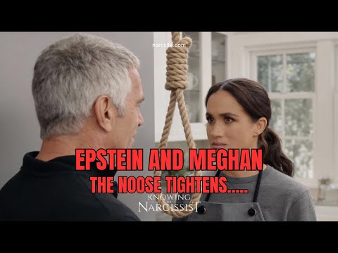 Epstein and Meghan : The Noose Tightens... (Meghan Markle)