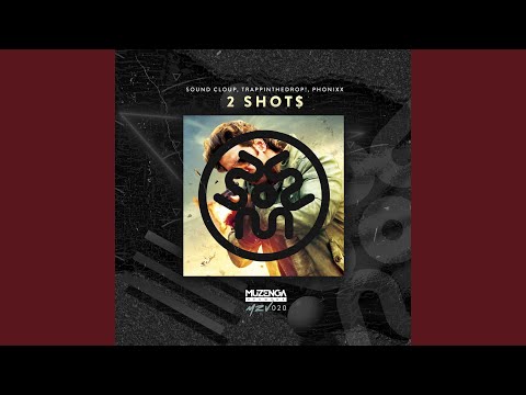 2 Shot$ (Original Mix)
