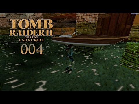 Let's Retro Tomb Raider II #004 [Deutsch] [HD] - Kein Grund zur Not mit dem Boot