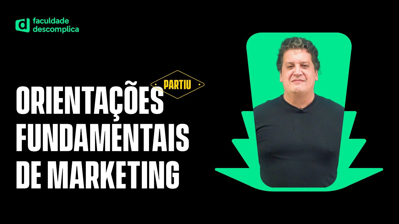Orientações Fundamentais de Marketing | Faculdade Descomplica