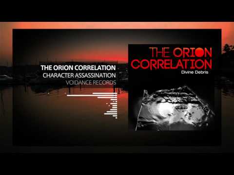 The Orion Correlation - Character Assassination