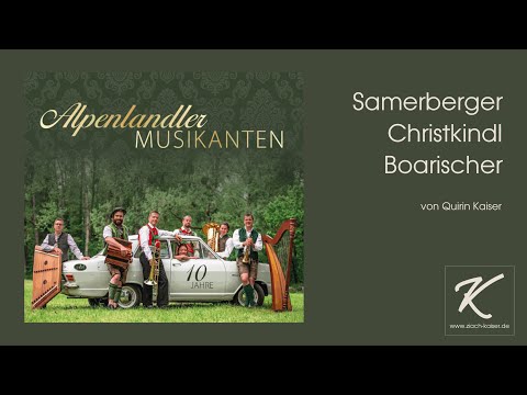 Alpenlandler Musikanten - Samerberger Christkindl Boarischer