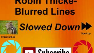 Robin Thicke - Blurred Lines Slowed Down