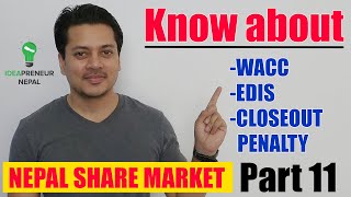 Nepal Share Market - Part 11 | WACC , EDIS and CLOSEOUT बारे जानकारी | Know In Details.