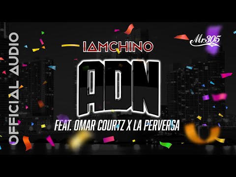 IAmChino x Omar Courtz x La Perversa - ADN [Official Audio]