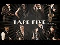 TAPE FIVE Play List